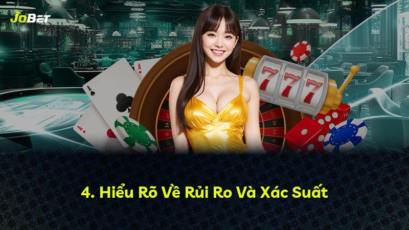 4. Hiểu Rõ Về Rủi Ro Và Xác Suất
