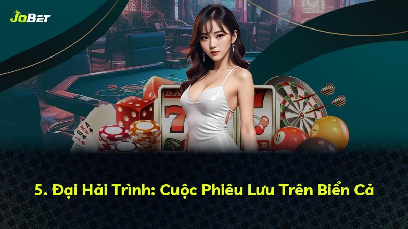 5. Đại Hải Trình: Cuộc Phiêu Lưu Trên Biển Cả