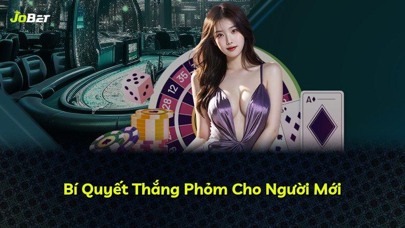 Bí Quyết Thắng Phỏm Cho Người Mới