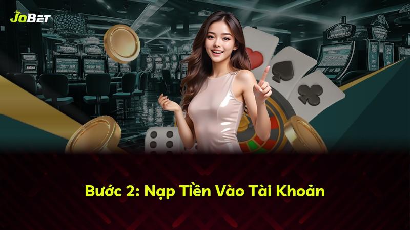 Bước 2: Nạp Tiền Vào Tài Khoản