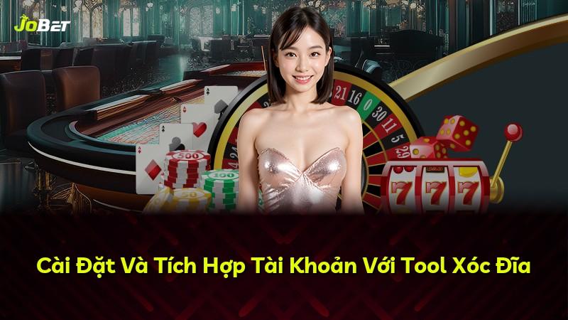 Cài Đặt Và Tích Hợp Tài Khoản Với Tool Xóc Đĩa