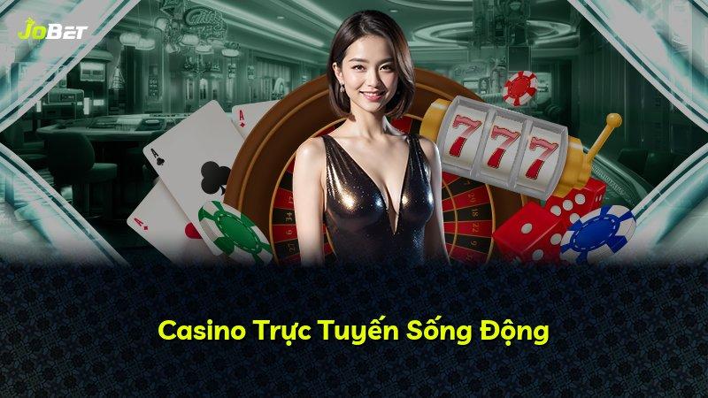 Casino Trực Tuyến Sống Động