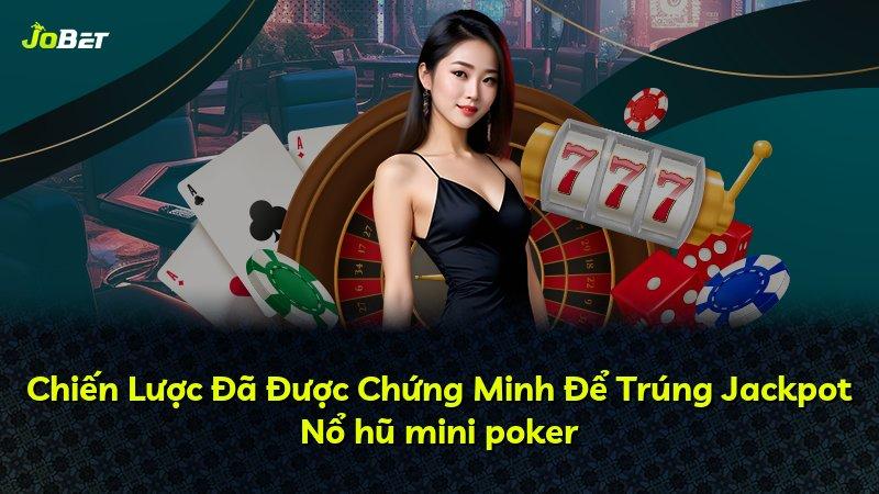 Chiến Lược Đã Được Chứng Minh Để Trúng Jackpot Nổ hũ mini poker