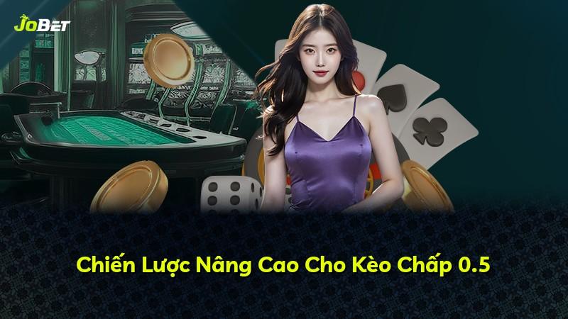 Chiến Lược Nâng Cao Cho Kèo Chấp 0.5