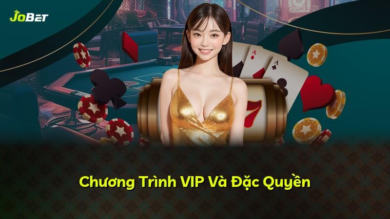 Chương Trình VIP Và Đặc Quyền