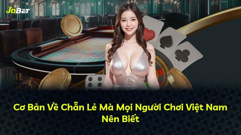 Cơ Bản Về Chẵn Lẻ Mà Mọi Người Chơi Việt Nam Nên Biết