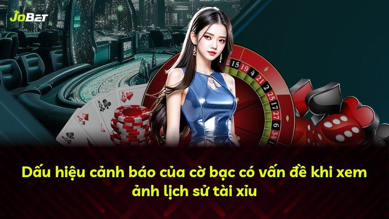 Dấu hiệu cảnh báo của cờ bạc có vấn đề khi xem ảnh lịch sử tài xỉu