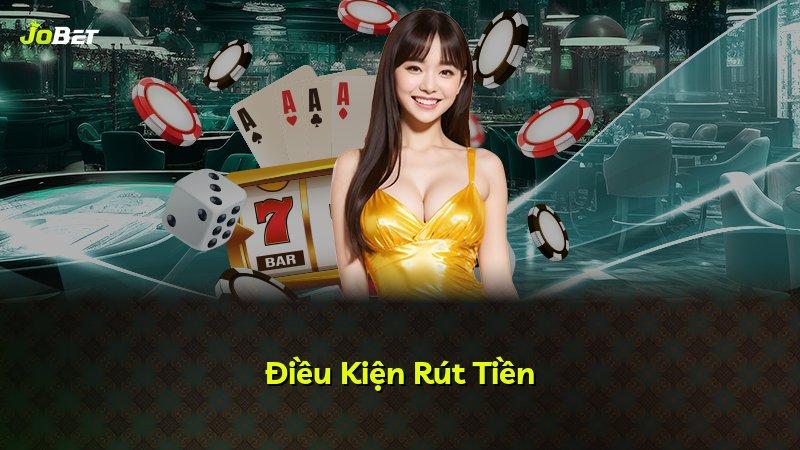 Điều Kiện Rút Tiền