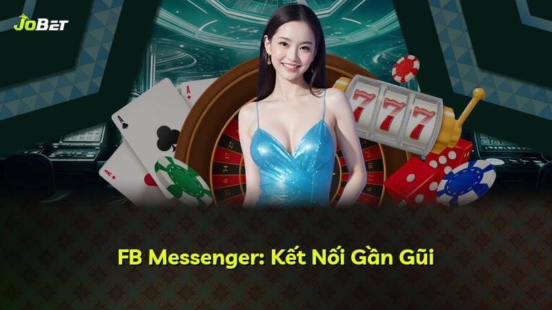 FB Messenger: Kết Nối Gần Gũi