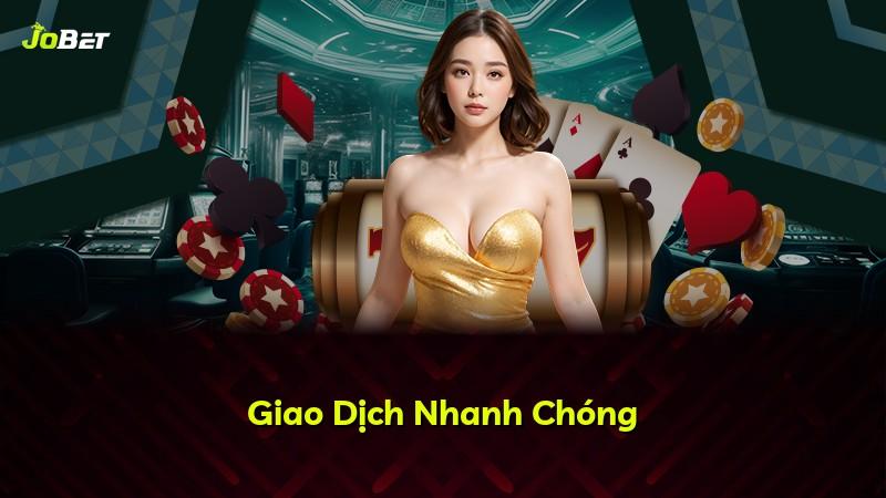 Giao Dịch Nhanh Chóng