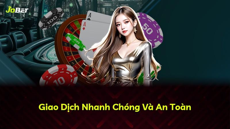 Giao Dịch Nhanh Chóng Và An Toàn