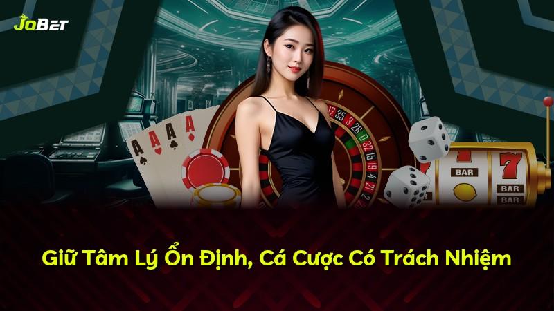 Giữ Tâm Lý Ổn Định, Cá Cược Có Trách Nhiệm