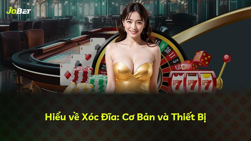 Hiểu về Xóc Đĩa: Cơ Bản và Thiết Bị