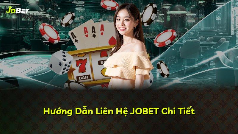 Hướng Dẫn Liên Hệ JOBET Chi Tiết