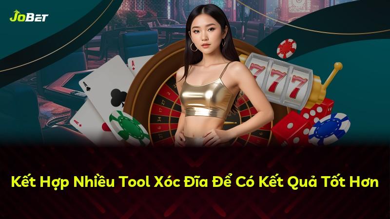 Kết Hợp Nhiều Tool Xóc Đĩa Để Có Kết Quả Tốt Hơn