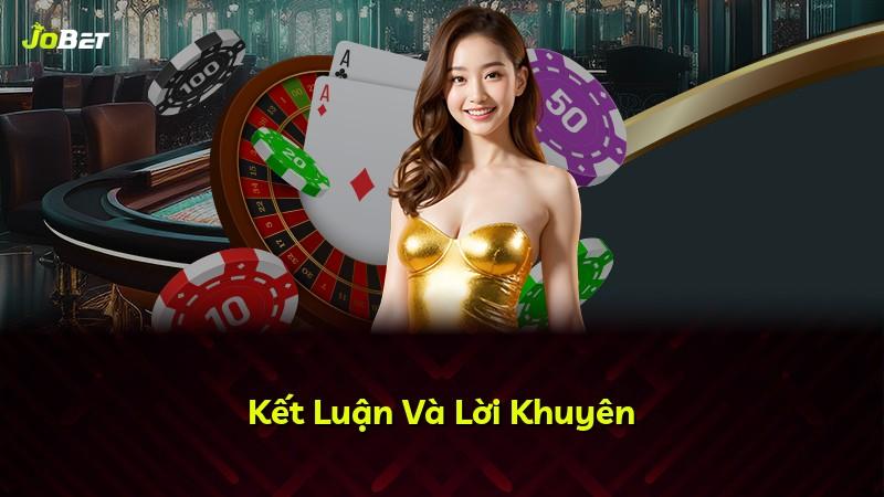 Kết Luận Và Lời Khuyên