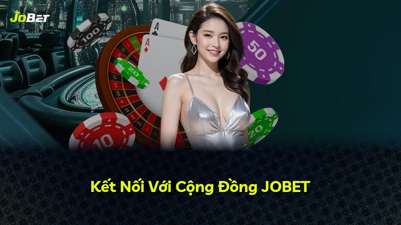 Kết Nối Với Cộng Đồng JOBET