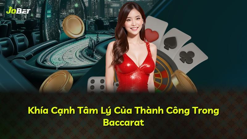 Khía Cạnh Tâm Lý Của Thành Công Trong Baccarat