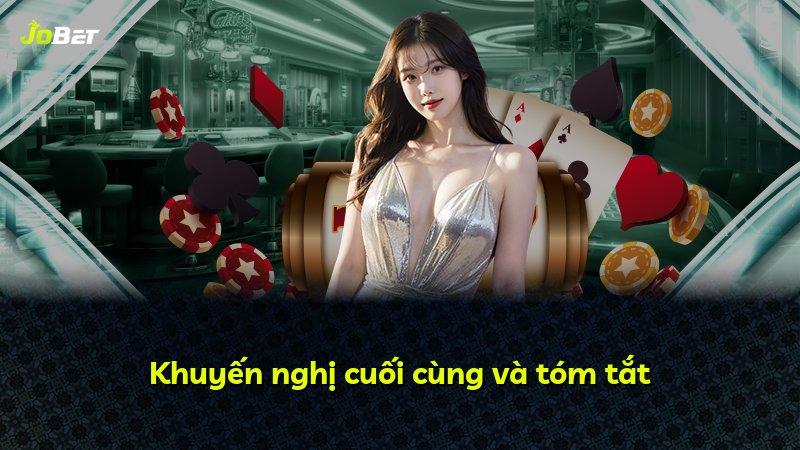 Khuyến nghị cuối cùng và tóm tắt
