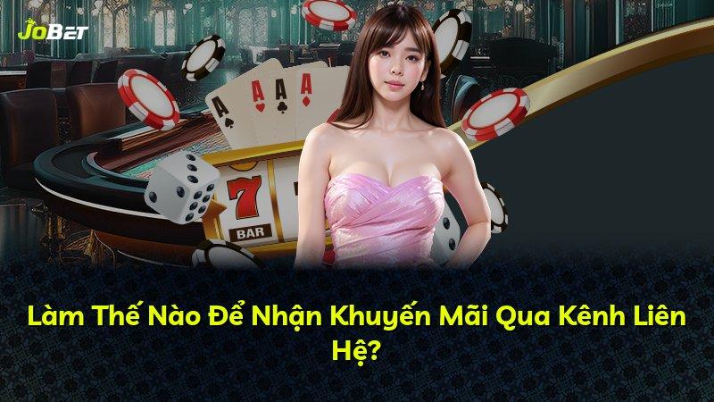 Làm Thế Nào Để Nhận Khuyến Mãi Qua Kênh Liên Hệ?