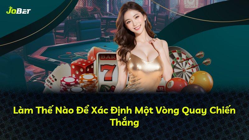 Làm Thế Nào Để Xác Định Một Vòng Quay Chiến Thắng