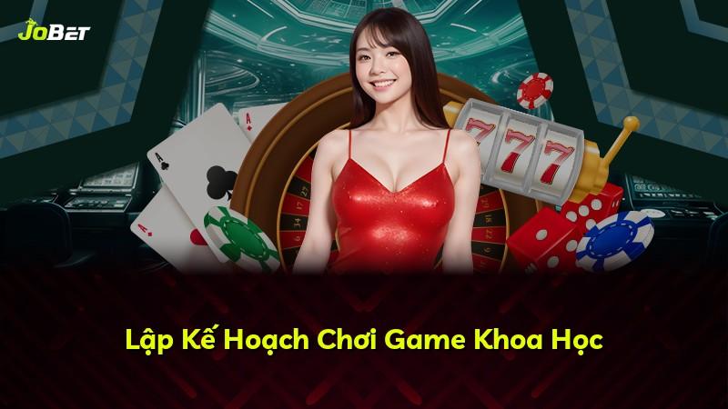 Lập Kế Hoạch Chơi Game Khoa Học