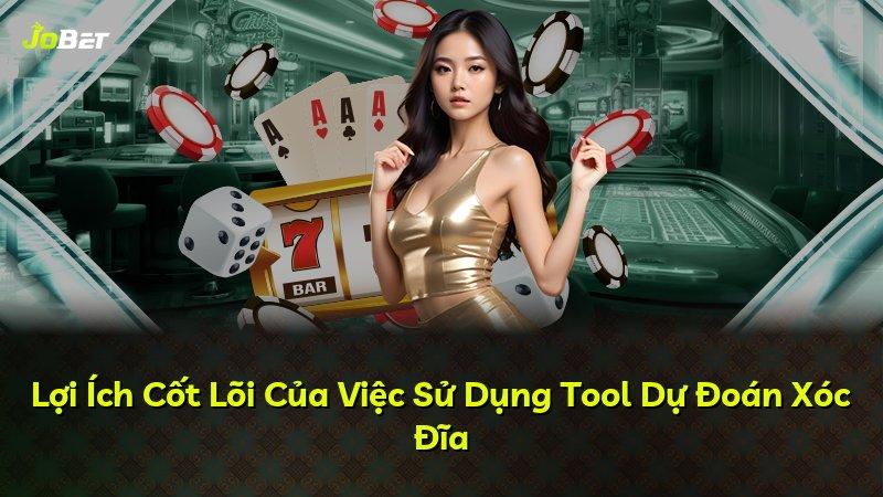 Lợi Ích Cốt Lõi Của Việc Sử Dụng Tool Dự Đoán Xóc Đĩa