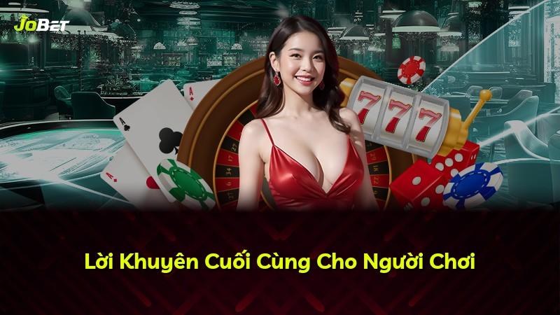 Lời Khuyên Cuối Cùng Cho Người Chơi