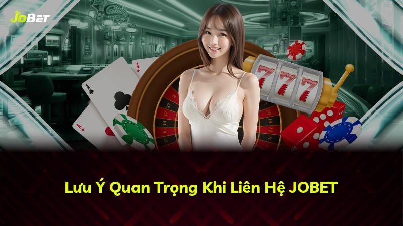Lưu Ý Quan Trọng Khi Liên Hệ JOBET