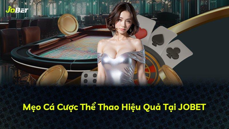 Mẹo Cá Cược Thể Thao Hiệu Quả Tại JOBET