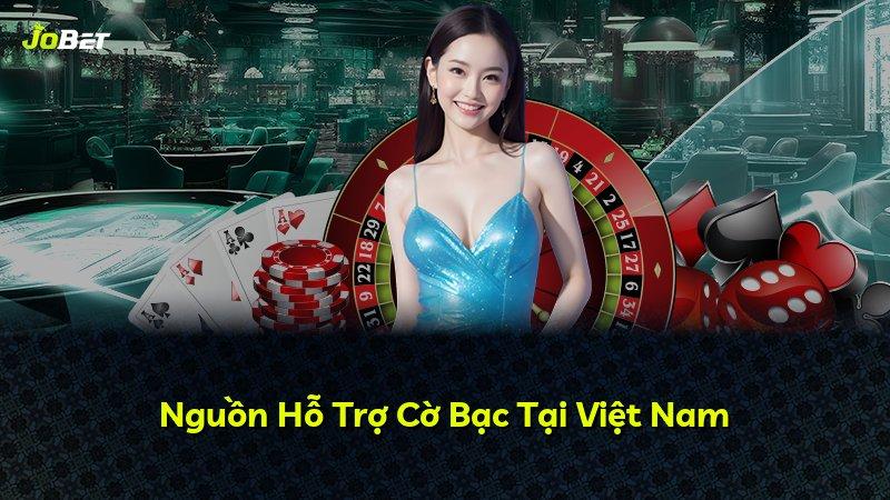 Nguồn Hỗ Trợ Cờ Bạc Tại Việt Nam