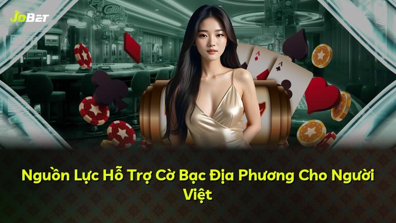 Nguồn Lực Hỗ Trợ Cờ Bạc Địa Phương Cho Người Việt