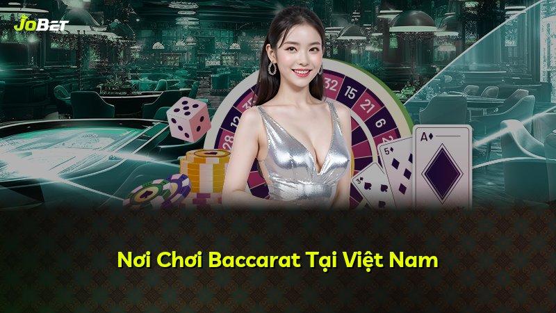 Nơi Chơi Baccarat Tại Việt Nam