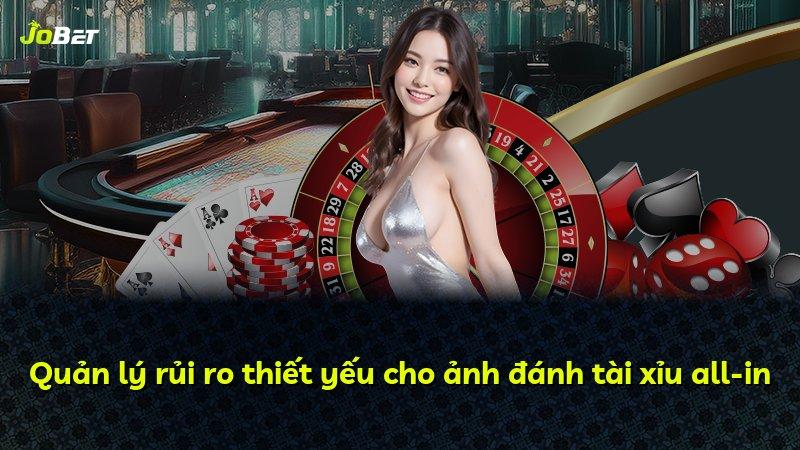 Quản lý rủi ro thiết yếu cho ảnh đánh tài xỉu all-in