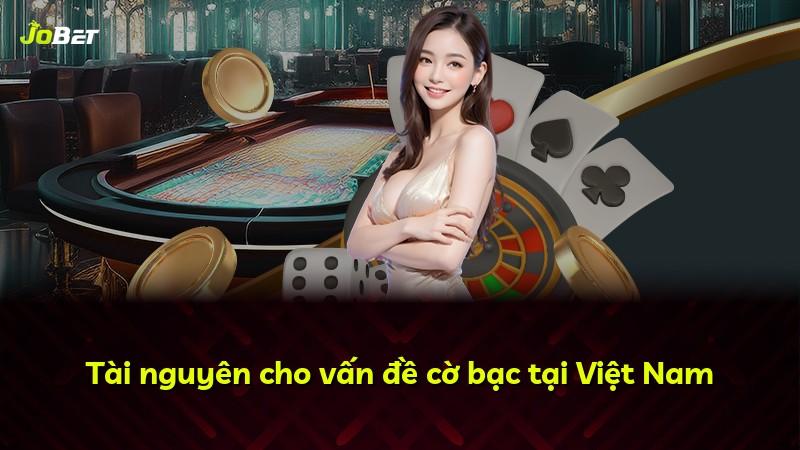 Tài nguyên cho vấn đề cờ bạc tại Việt Nam