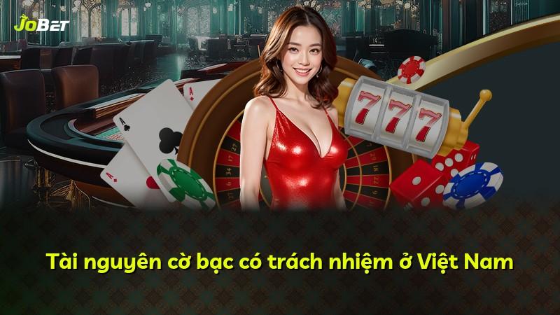 Tài nguyên cờ bạc có trách nhiệm ở Việt Nam
