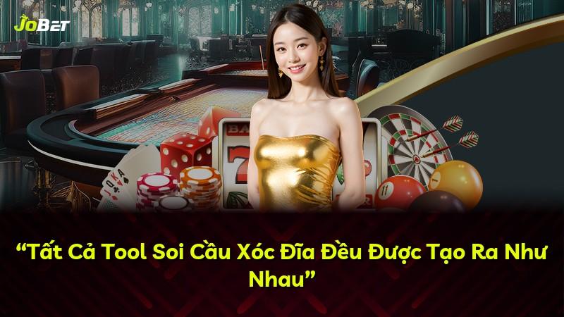 “Tất Cả Tool Soi Cầu Xóc Đĩa Đều Được Tạo Ra Như Nhau”