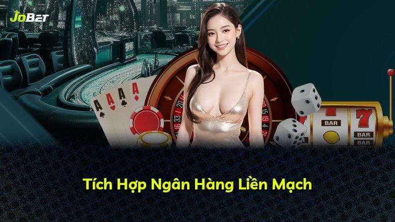 Tích Hợp Ngân Hàng Liền Mạch