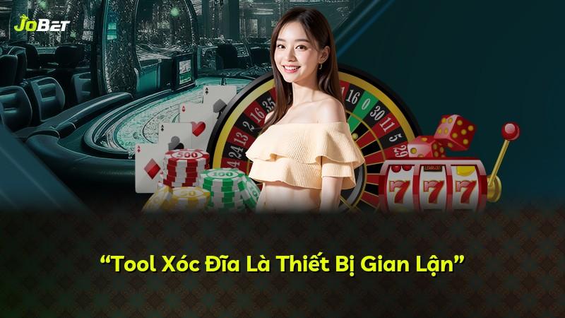 “Tool Xóc Đĩa Là Thiết Bị Gian Lận”