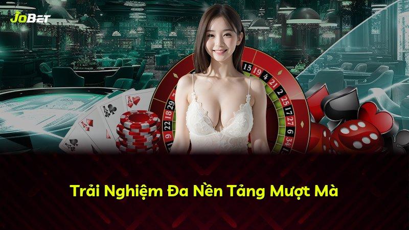 Trải Nghiệm Đa Nền Tảng Mượt Mà