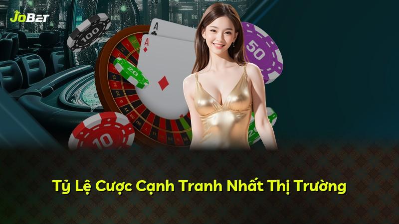 Tỷ Lệ Cược Cạnh Tranh Nhất Thị Trường