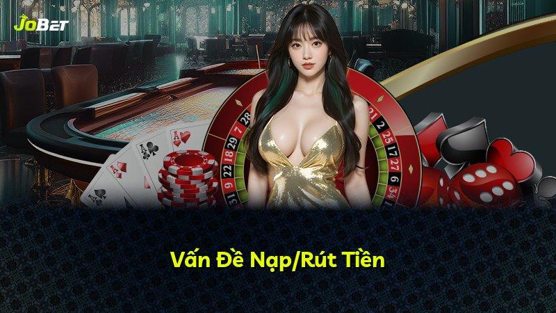 Vấn Đề Nạp/Rút Tiền