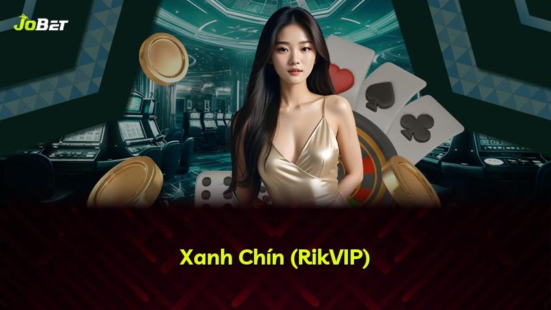 Xanh Chín (RikVIP)