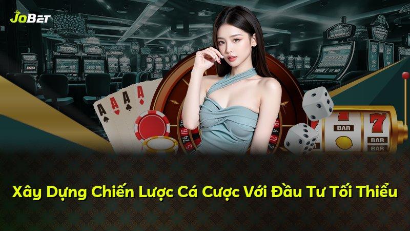 Xây Dựng Chiến Lược Cá Cược Với Đầu Tư Tối Thiểu